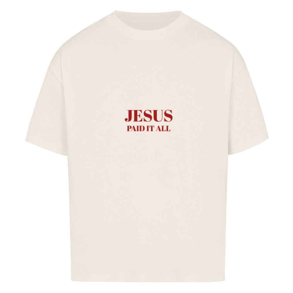 JESUS PAID IT ALL OVERSIZE SHIRT