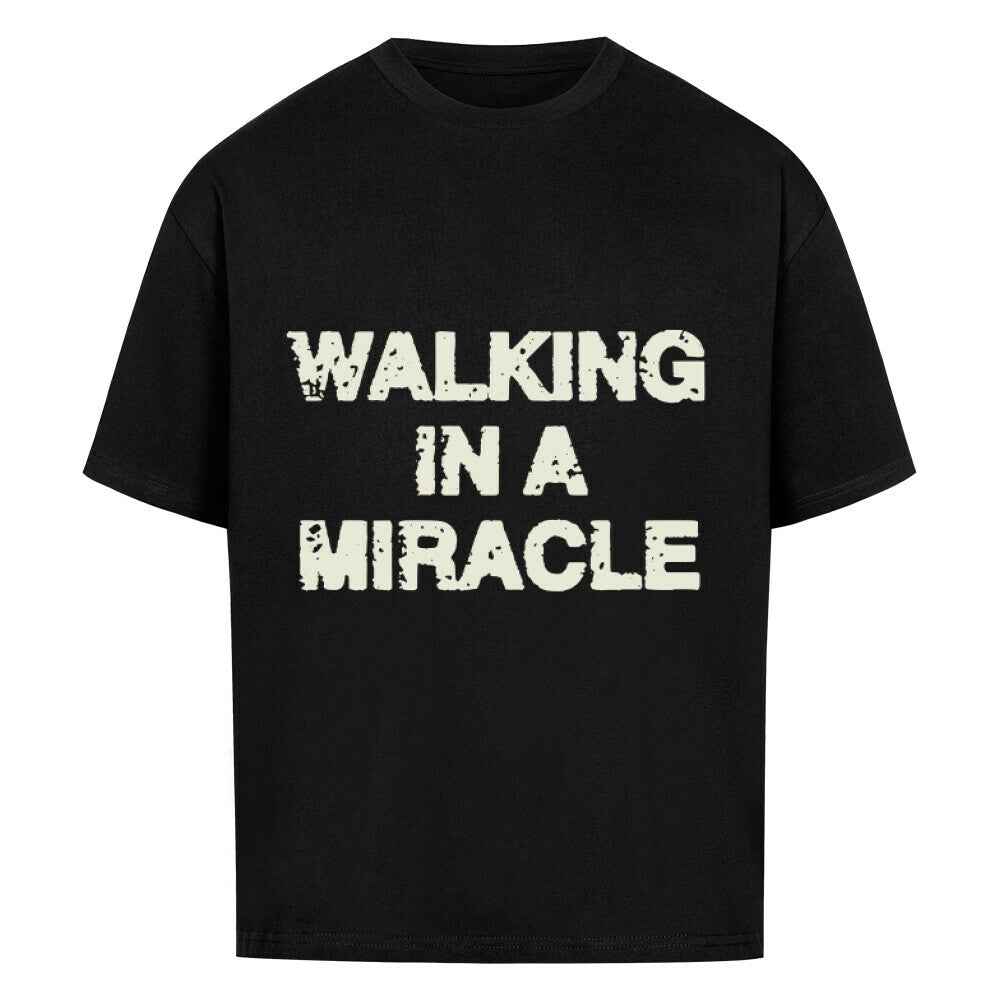 WALKING IN A MIRACLE OVERSIZE SHIRT
