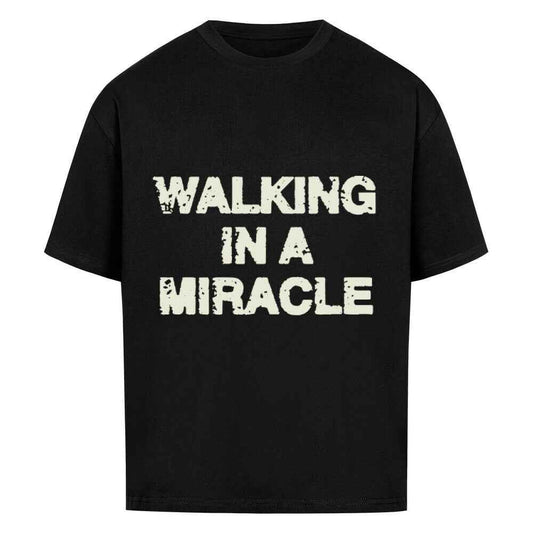 WALKING IN A MIRACLE OVERSIZE SHIRT