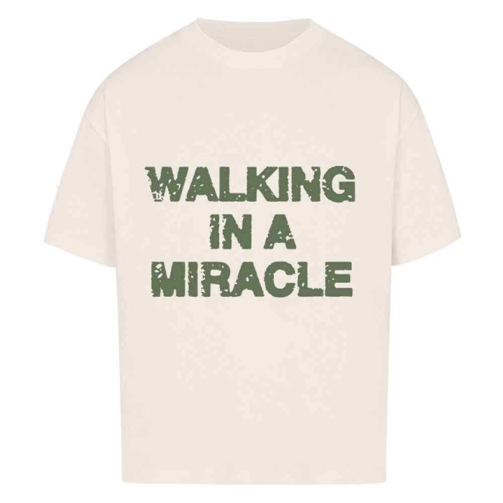 WALKING IN A MIRACLE OVERSIZE SHIRT