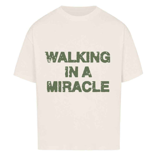 WALKING IN A MIRACLE OVERSIZE SHIRT