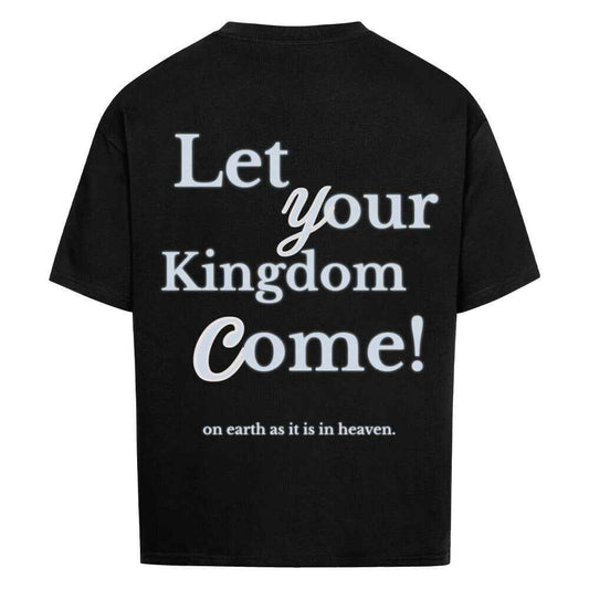 LET YOUR KINGDOM COME OVERSIZE SHIRT
