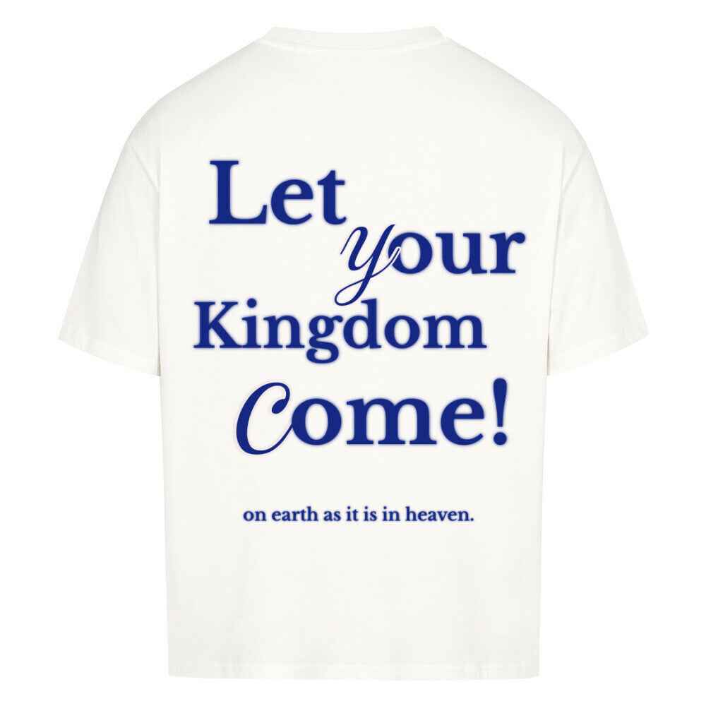 LET YOUR KINGDOM COME OVERSIZE SHIRT