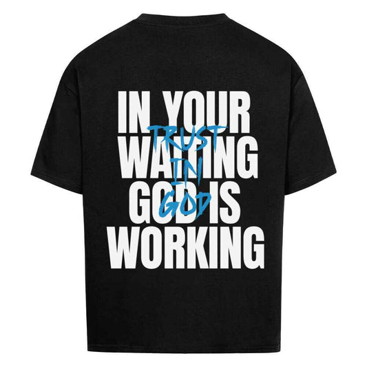GOD IS WORKING OVERSIZE SHIRT