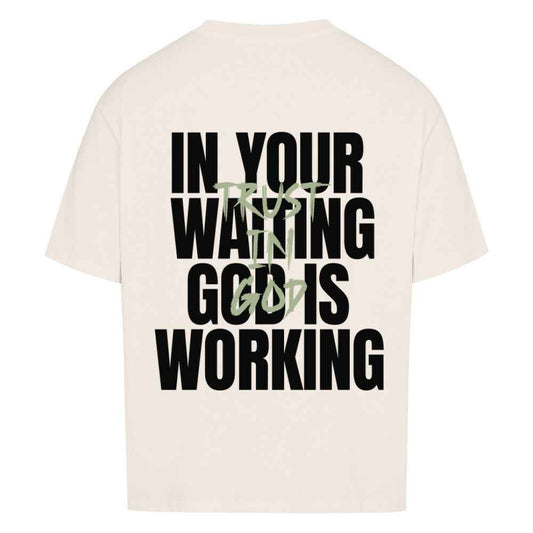 GOD IS WORKING OVERSIZE SHIRT
