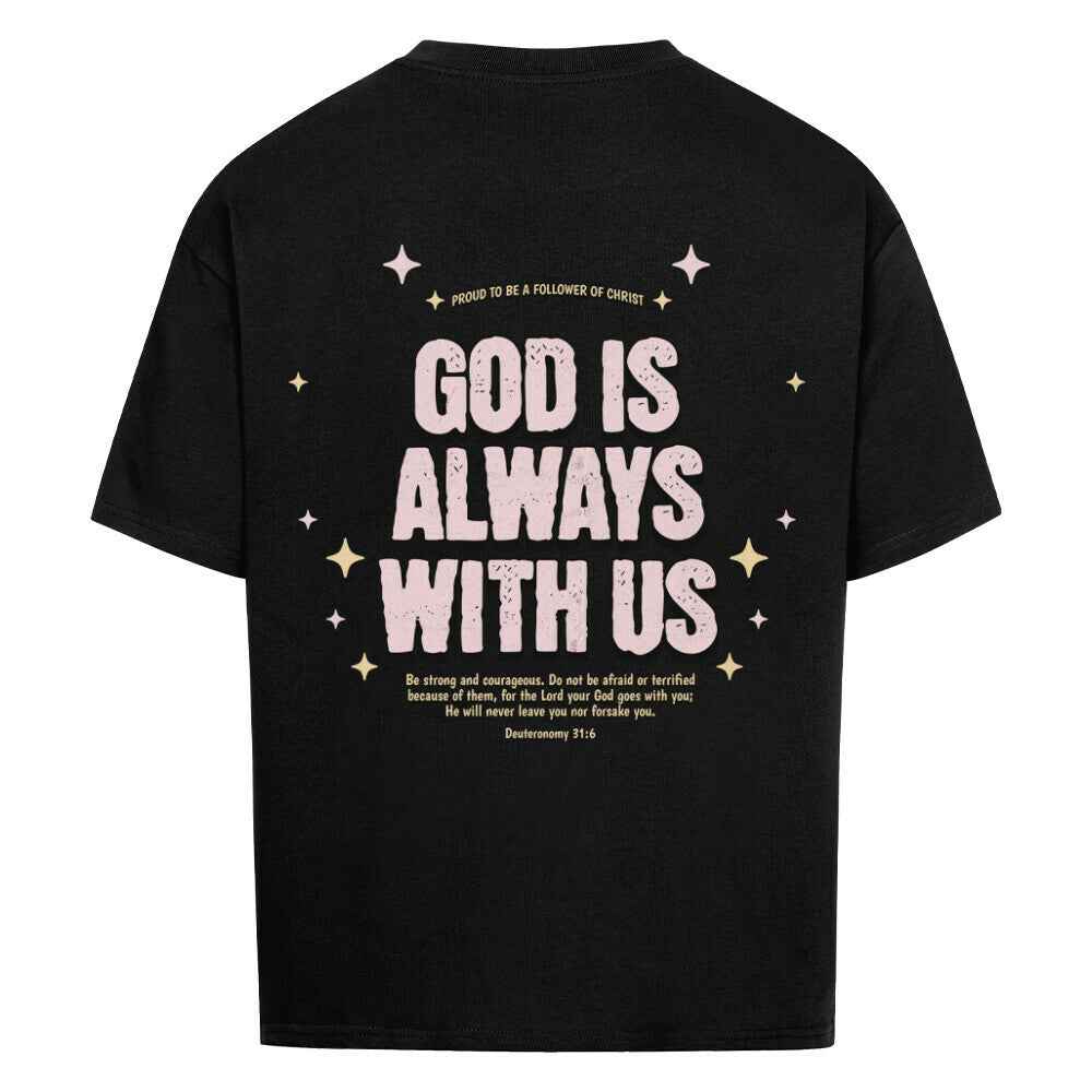 GOD IS ALWAYS WITH US OVERSIZE SHIRT