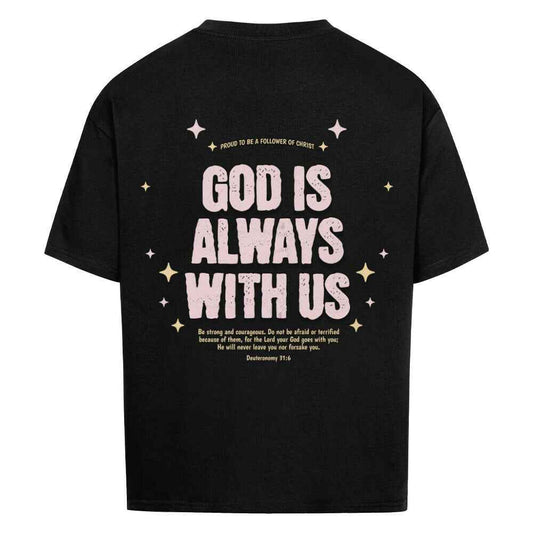 GOD IS ALWAYS WITH US OVERSIZE SHIRT
