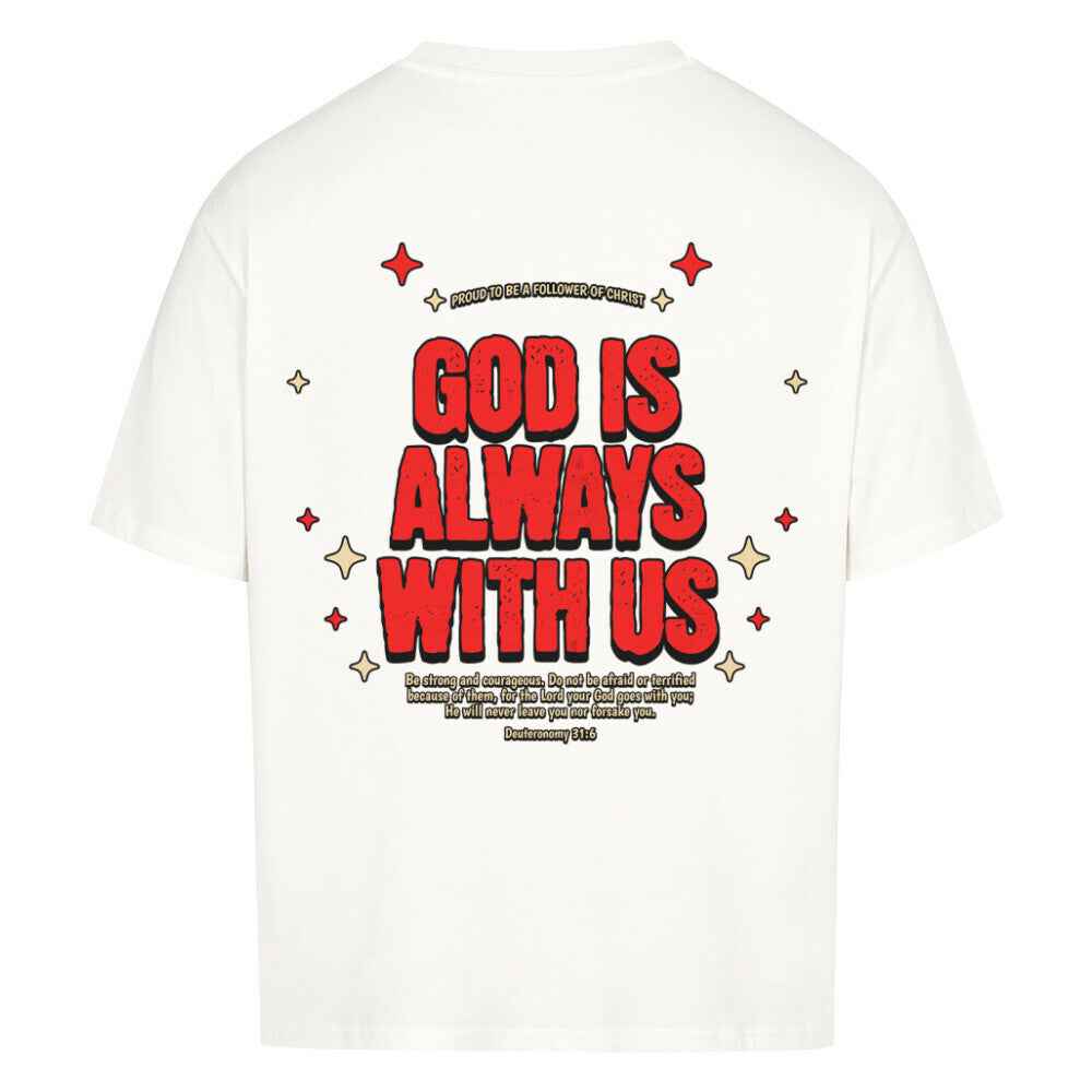 GOD IS ALWAYS WITH US OVERSIZE SHIRT