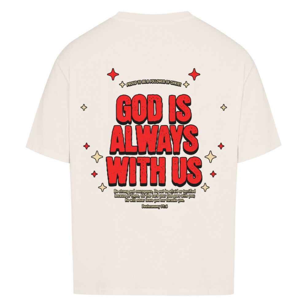 GOD IS ALWAYS WITH US OVERSIZE SHIRT
