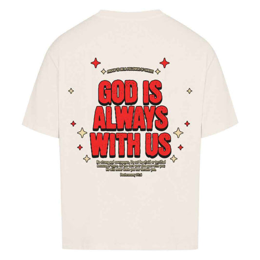 GOD IS ALWAYS WITH US OVERSIZE SHIRT
