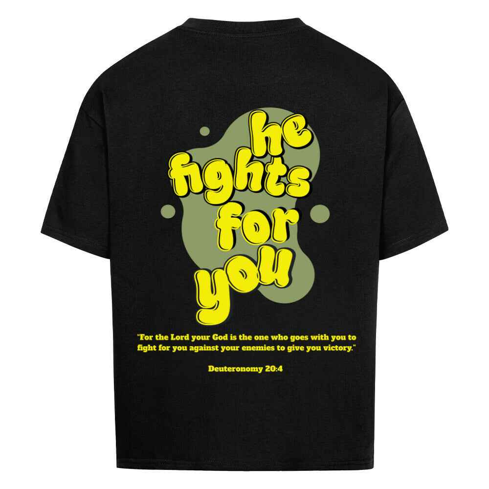 HE FIGHTS FOR YOU OVERSIZE SHIRT
