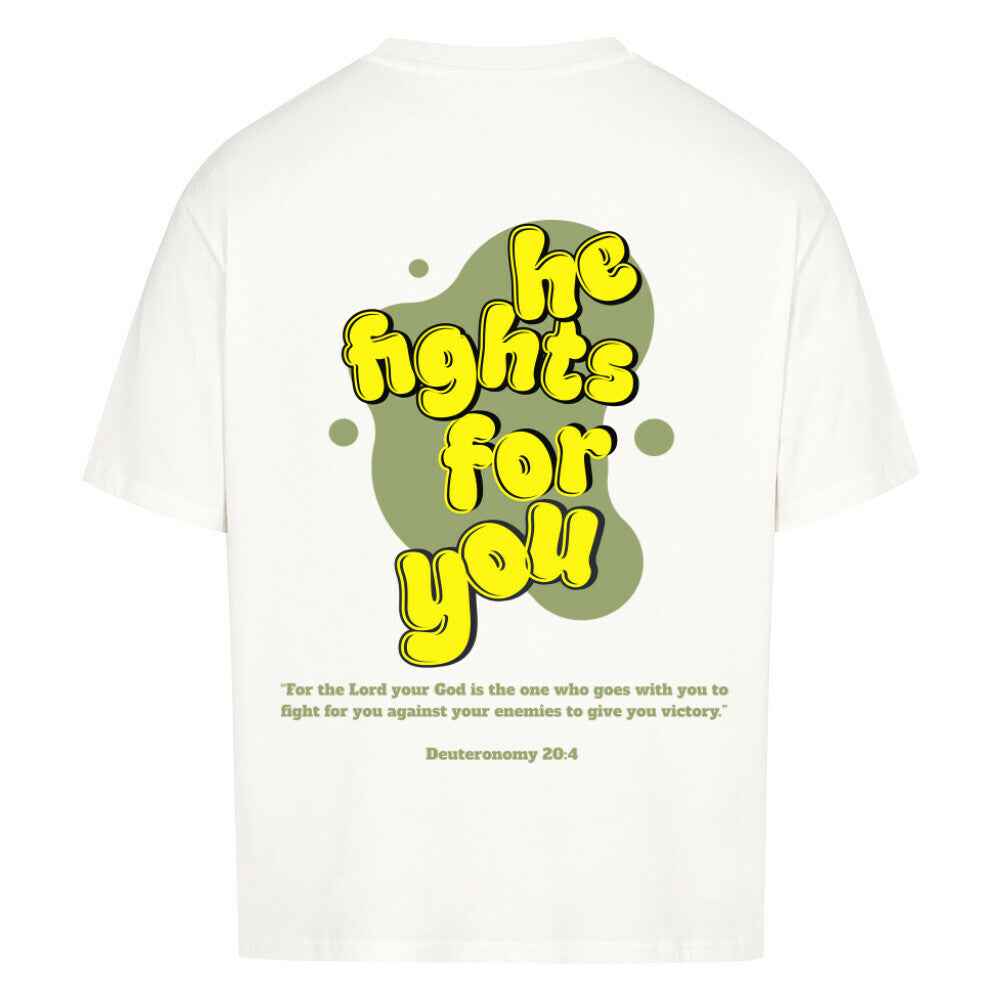HE FIGHTS FOR YOU OVERSIZE SHIRT