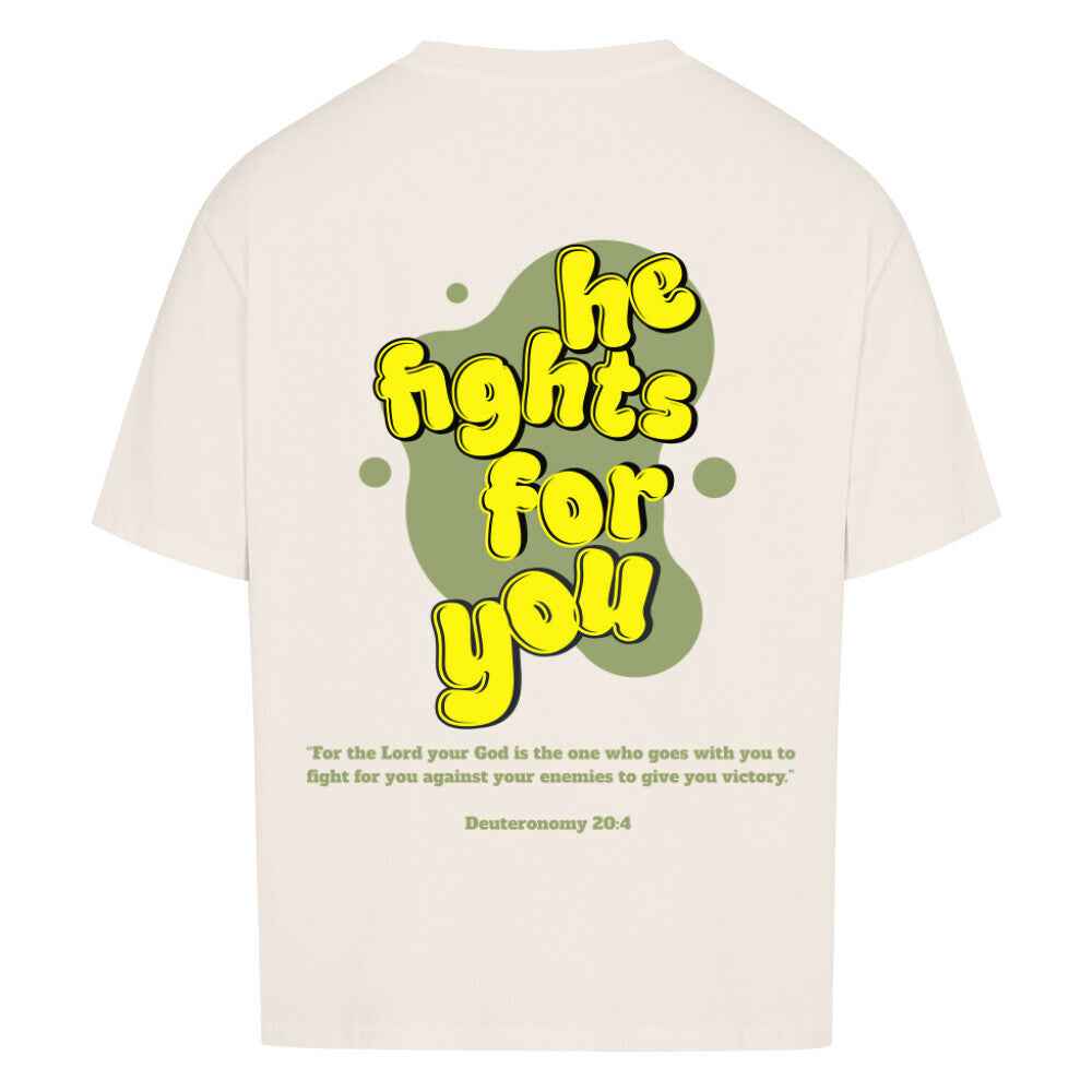 HE FIGHTS FOR YOU OVERSIZE SHIRT