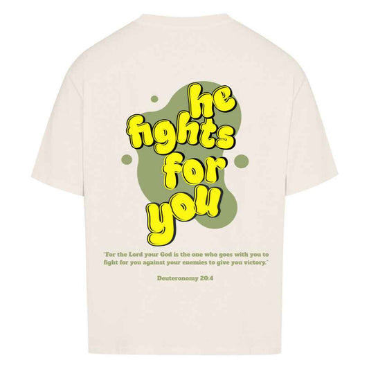HE FIGHTS FOR YOU OVERSIZE SHIRT